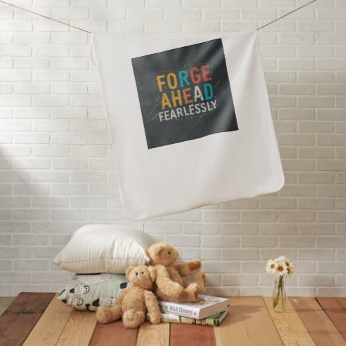 Forge Ahead Fearlessly Baby Blanket Design