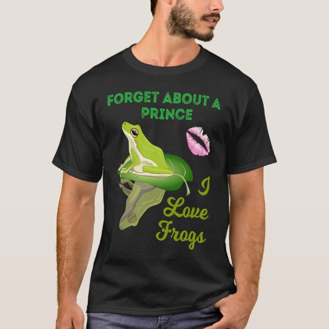 Forget About A Prince I Love Frogs  Girls Frog T-Shirt (Front)