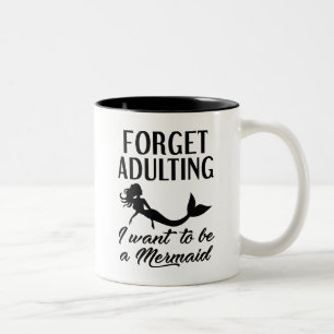 Forget Adulting Mermaid Two-Tone Coffee Mug