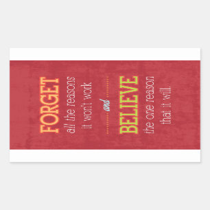 Forget all the reasons it won't work..Motivational Rectangular Sticker