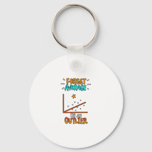 Forget Average Be An Outlier Math Pun Joke Gift Keychain