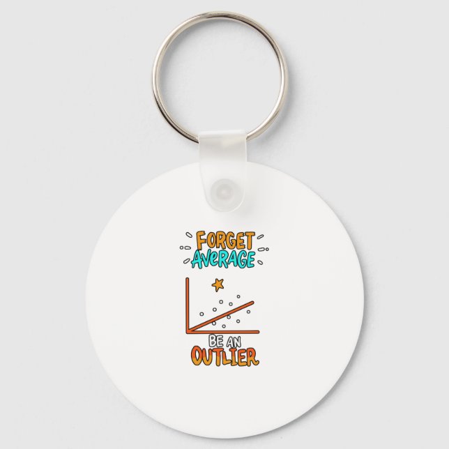 Forget Average Be An Outlier Math Pun Joke Gift Keychain (Front)
