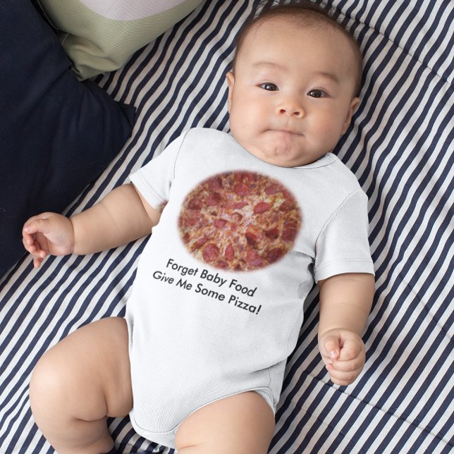 Forget Baby Food Give Me Pizza Baby Bodysuit (Forget Baby Food Give Me Pizza Baby Baby Bodysuit)
