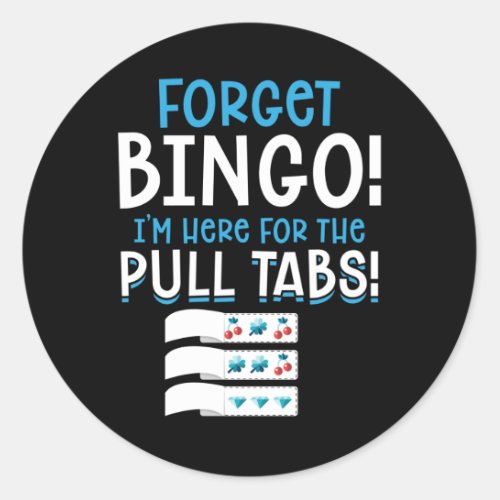 Forget Bingo Lucky Pull Tab Classic Round Sticker