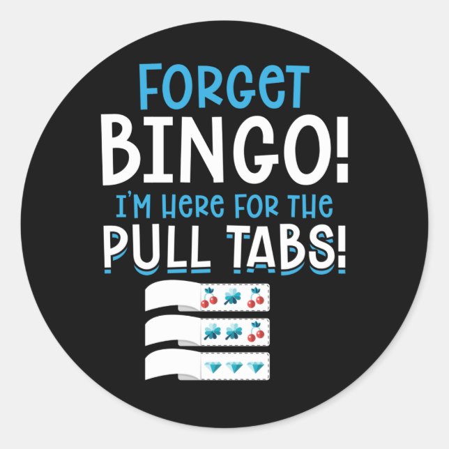 Forget Bingo Lucky Pull Tab Classic Round Sticker (Front)