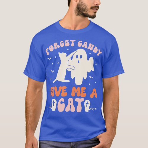Forget Candy Give Me A Cat T_Shirt