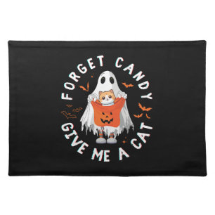 Forget Candy Give Me Cat Funny Boo Ghost Halloween Cloth Placemat