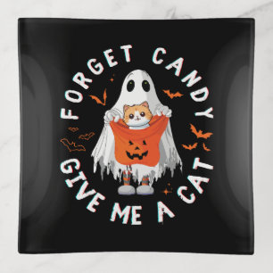 Forget Candy Give Me Cat Funny Boo Ghost Halloween Trinket Tray