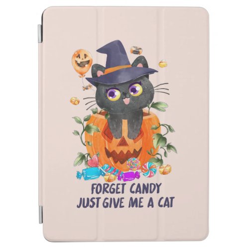 Forget Candy Just Give Me A Cat iPad Air Cover