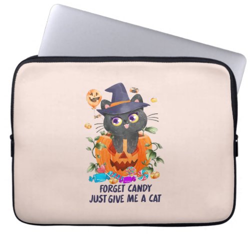 Forget Candy Just Give Me A Cat Laptop Sleeve
