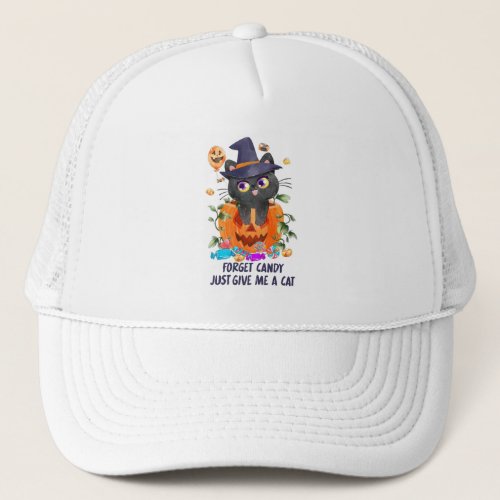 Forget Candy Just Give Me A Cat Trucker Hat