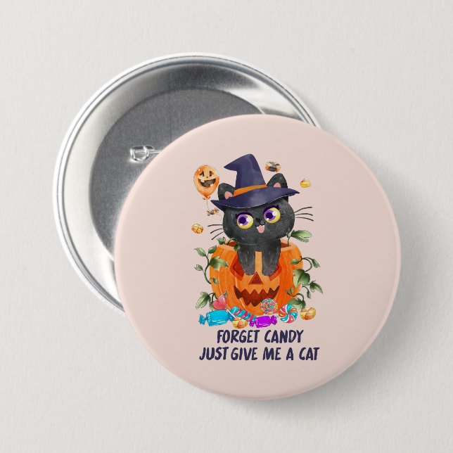 Forget Candy Just Give Me A Cat – Witch Cat Button (Front & Back)