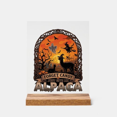 Forget Candy Just Give Me Alpaca Halloween Ghost W Acrylic Sign