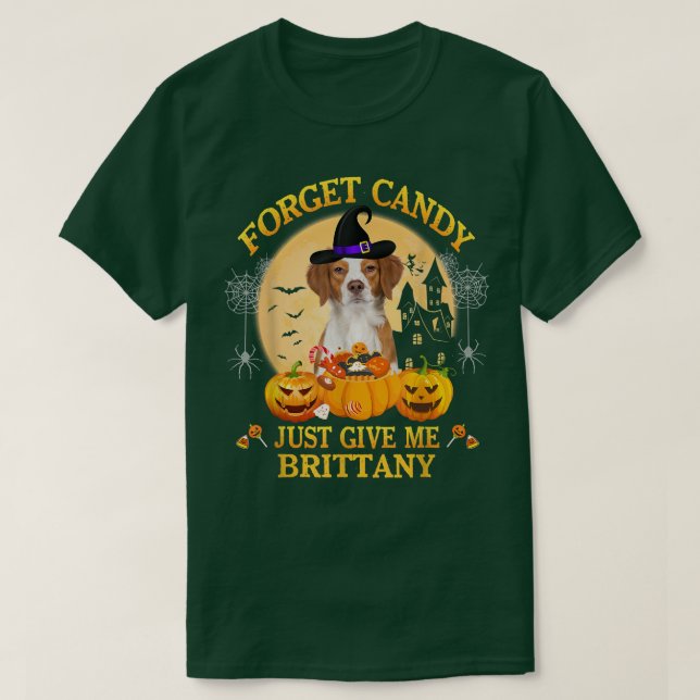 Forget Candy Just Give Me Brittany Pumpkin Hallowe T-Shirt (Design Front)