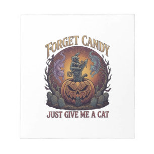 Forget Candy Just Give Me Cat Halloween Pumpkin_1 Notepad