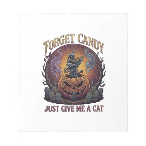 Forget Candy Just Give Me Cat Halloween Pumpkin_1 Notepad