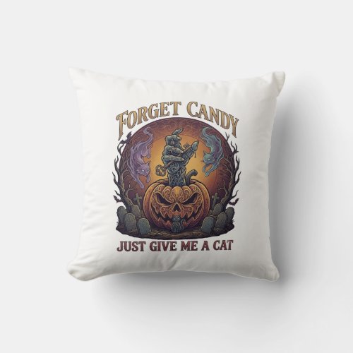 Forget Candy Just Give Me Cat Halloween Pumpkin_1 Throw Pillow