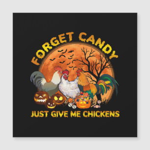 Forget Candy just Give Me Chickens