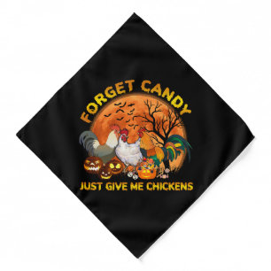 Forget Candy just Give Me Chickens Bandana