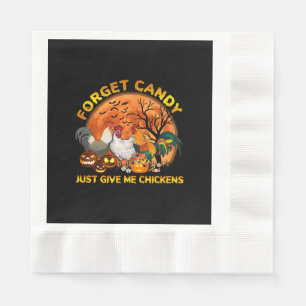 Forget Candy just Give Me Chickens Napkins
