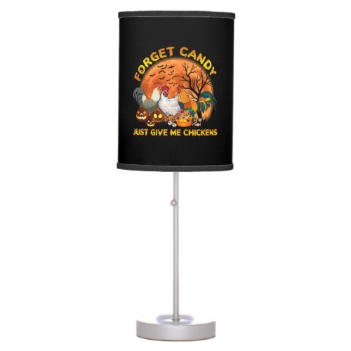 Forget Candy just Give Me Chickens Table Lamp