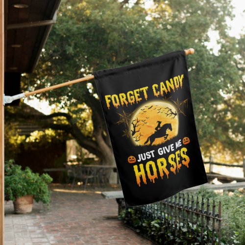 Forget Candy Just Give Me Horses Ideas Horse Rider House Flag