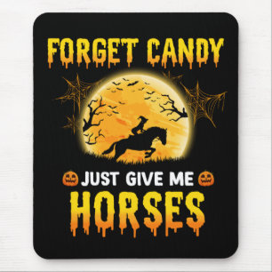Forget Candy Just Give Me Horses Ideas Horse Rider Mouse Pad