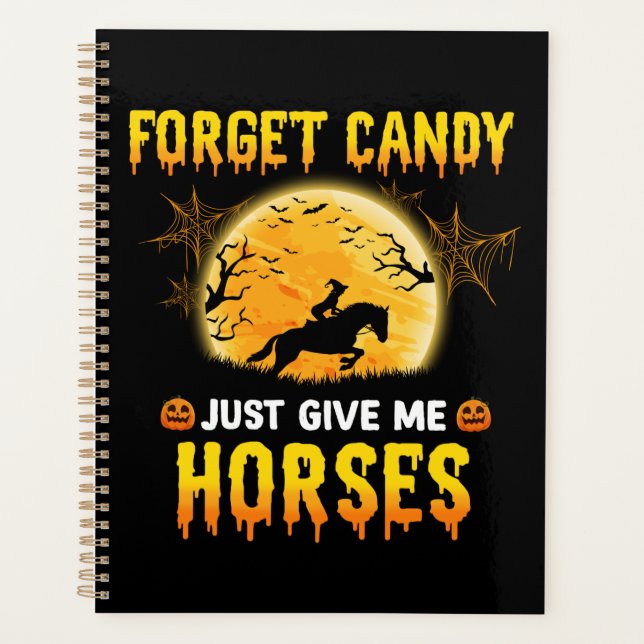 Forget Candy Just Give Me Horses Ideas Horse Rider Planner (Front)