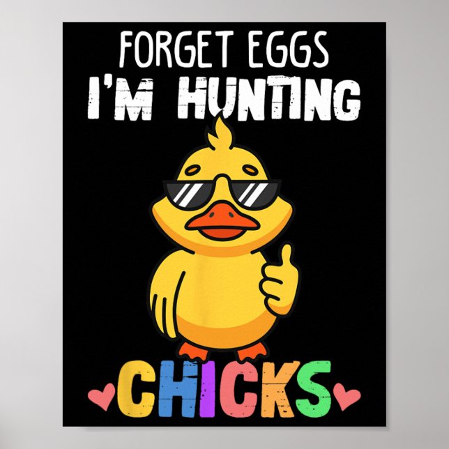 Forget Eggs Im Hunting Chicks Funny Easter Boys To Poster (Front)
