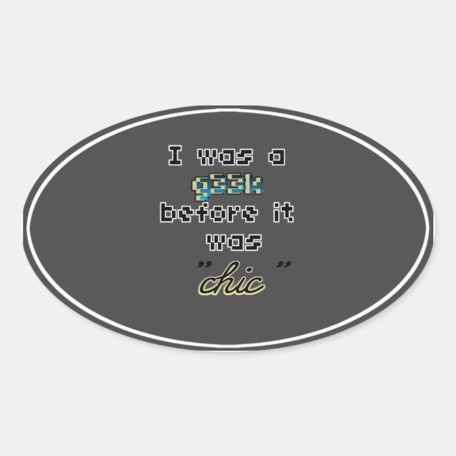 Forget Geek Chic  Oval Sticker (Front)