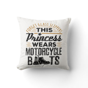 Forget Glass Slippers Princess Motorcycle Boots Throw Pillow