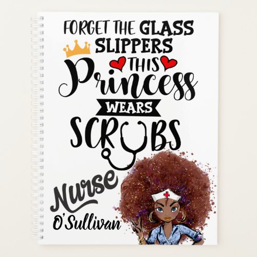 Forget glass slippers princess wears scrubs funny planner