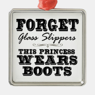 Forget Glass Slippers, This Princess Wears Boots Metal Ornament