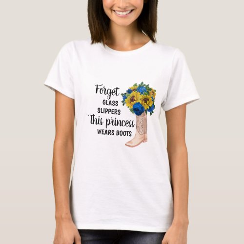 Forget Glass Slippers This Princess Wears Boots  T_Shirt