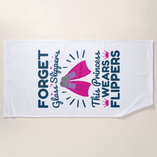 Forget Glass Slippers This Princess Wears Flippers Beach Towel