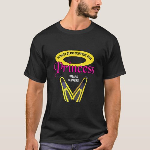Forget Glass Slippers This Princess Wears Flippers T_Shirt