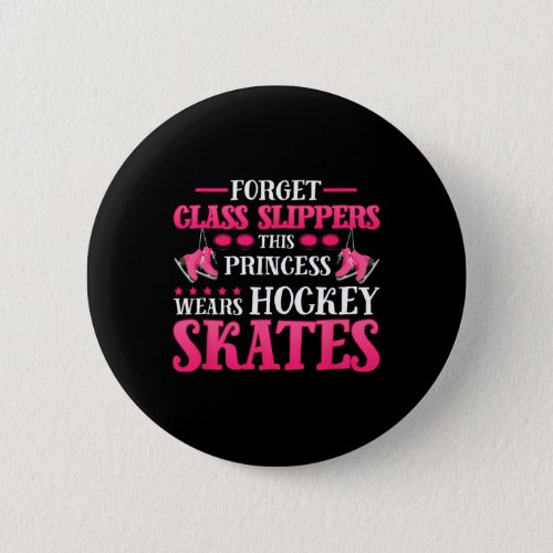 Forget Glass Slippers This_Princess Wears Hockey S Button
