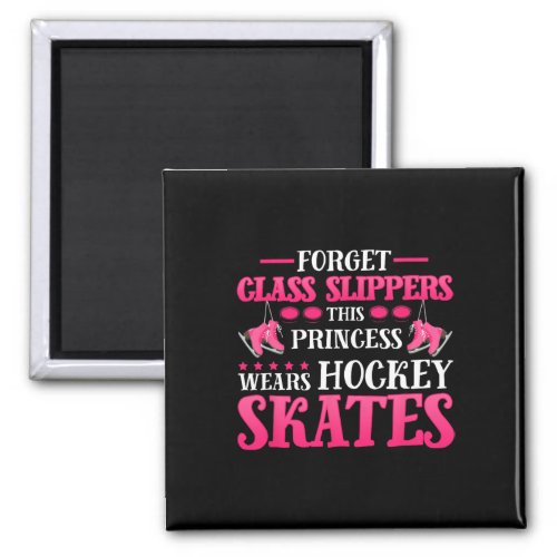 Forget Glass Slippers This_Princess Wears Hockey S Magnet