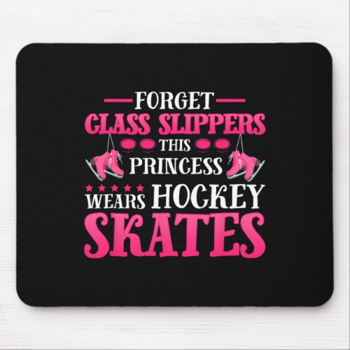 Forget Glass Slippers This_Princess Wears Hockey S Mouse Pad