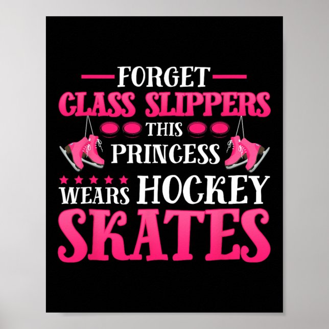 Forget Glass Slippers This-Princess Wears Hockey S Poster (Front)