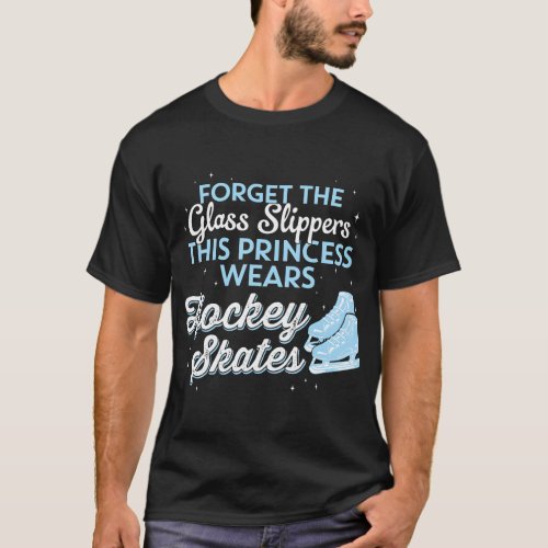 Forget Glass Slippers This Princess Wears Hockey T_Shirt