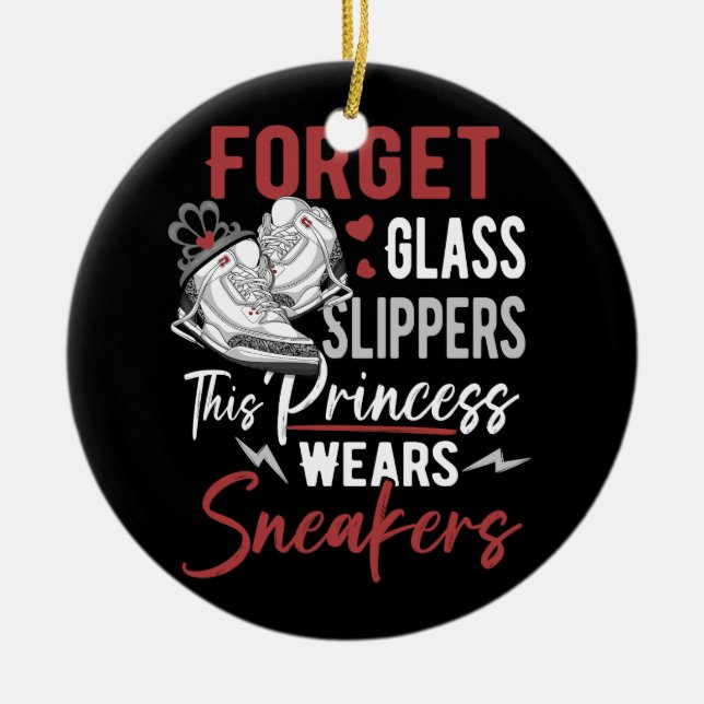 Forget Glass Slippers This Princess Wears Sneakers Ceramic Ornament (Front)