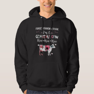 Forget Grandma Shark Im A Grandma Cow Moo Moo Moo Hoodie