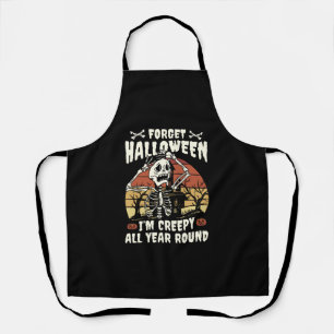 Forget Halloween I'm Creepy All Year Around Funny Apron