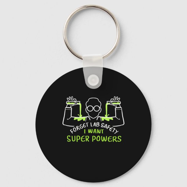 Forget Lab Safety I Want Super Powers Keychain (Front)