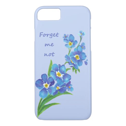 Forget_Me_Not Flower and  Inspirational Quote iPhone 87 Case