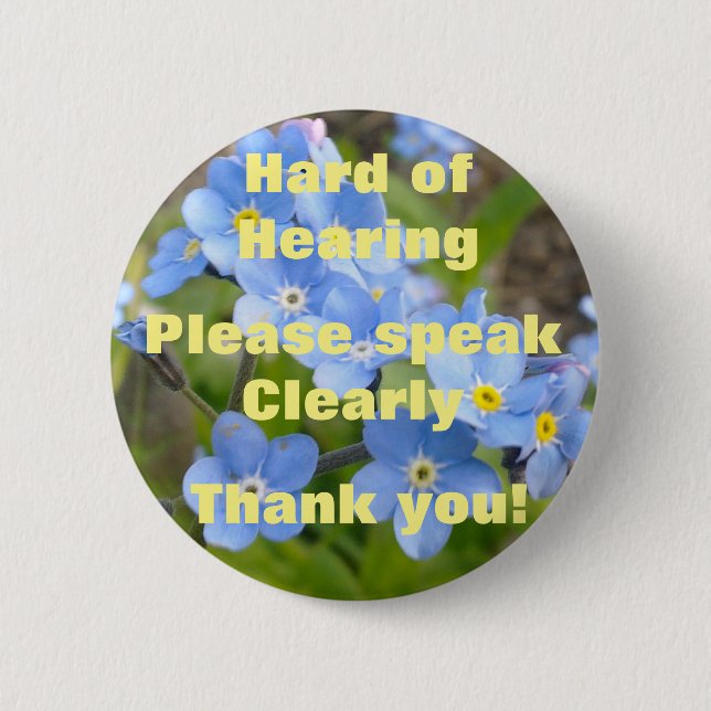 Forget Me Not Hard of Hearing Badge Pinback Button (Front)
