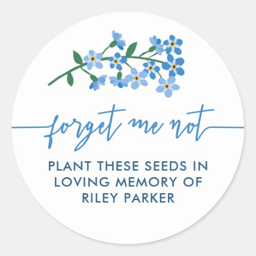 Forget Me Not Plant Seeds In Loving Memory Of Classic Round Sticker