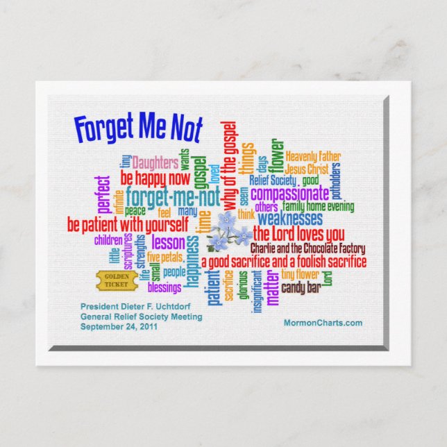 Forget Me Not Talk by President Uchtdorf Postcard (Front)