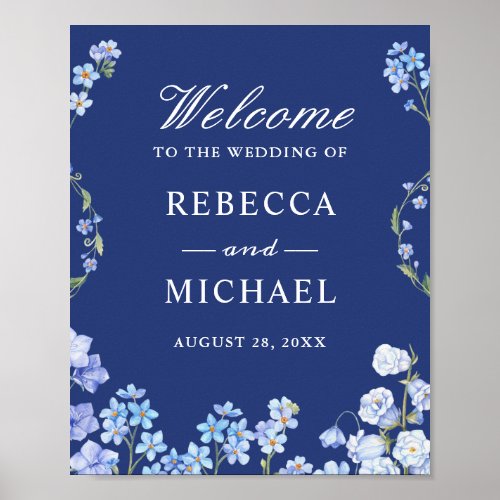 Forget Me Nots Blue Flowers Wedding Welcome Sign - Forget Me Nots Blue Flowers Wedding Welcome Sign Poster. 
(1) The default size is 8 x 10 inches, you can change it to a larger size.  
(2) For further customization, please click the "customize further" link and use our design tool to modify this template. 
(3) If you need help or matching items, please contact me.